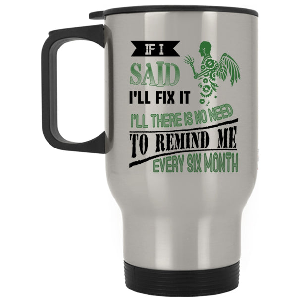 Awesome Mechanics Travel Mug, If I said I'll Fix It Mug