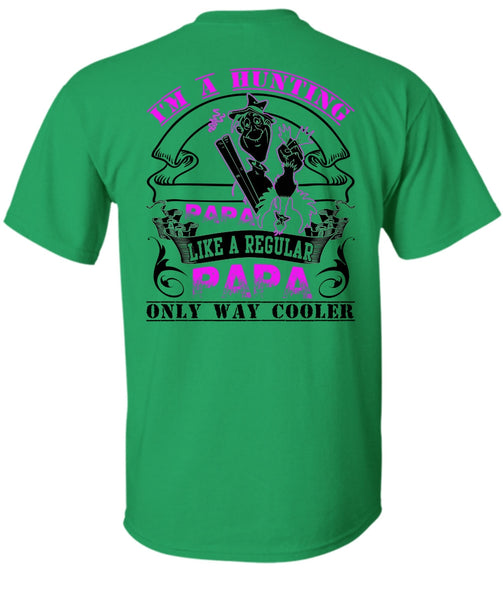 I'm A Hunting Papa T Shirt, I Love Hunting T Shirt