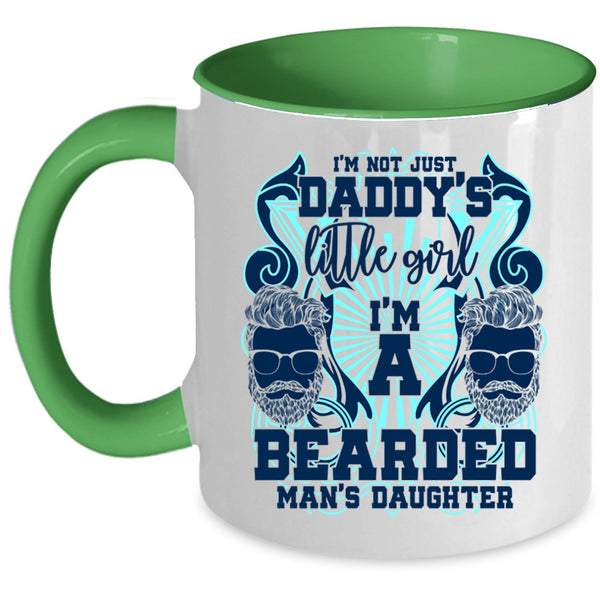 I'm A Bearded Man's Daughter Coffee Mug, I'm Not Just Daddy's Little Girl Accent Mug