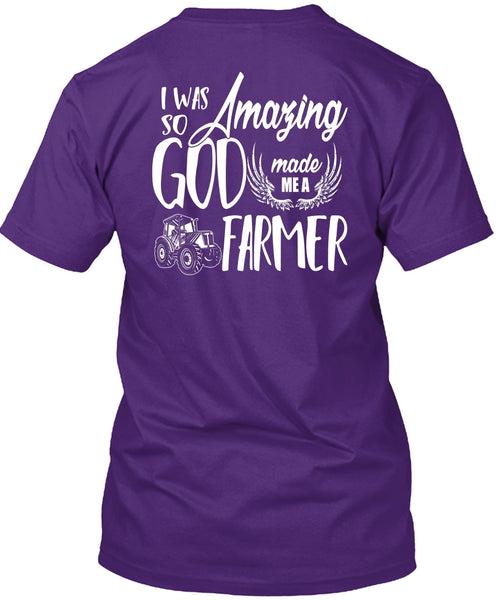 God Made Me A Farmer T Shirt, Being A Farmer T Shirt
