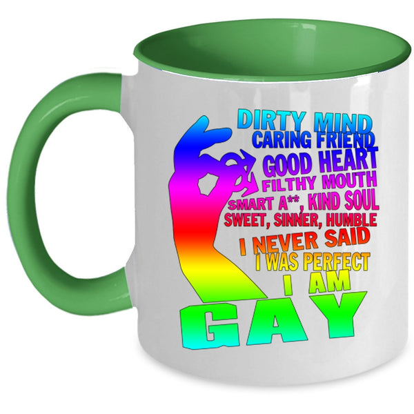 I Am Gay Coffee Mug, I Never Said I Was Perfect Accent Mug