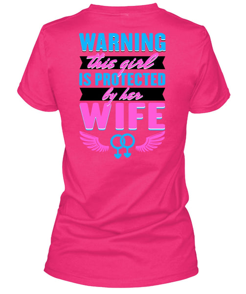 This Girl Is Protected By Her Wife T Shirt, I Love Wife T Shirt
