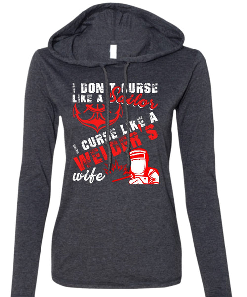I Don't Like Curse Like A Sailor T Shirt, Like A Welder's Wife T Shirt (Anvil Ladies Ringspun Hooded)