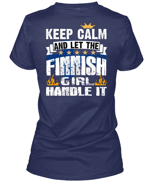Let The Finnish Girl Handle It T Shirt, Being A Girlfriend T Shirt