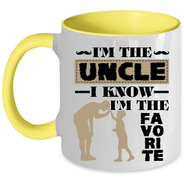 I Know I'm The Favorite Coffee Mug, I'm The Uncle Accent Mug
