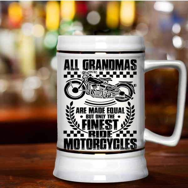 Only The Finest Ride Motorcycles Beer Stein 22oz, All Grandmas Are Made Equal Beer Mug