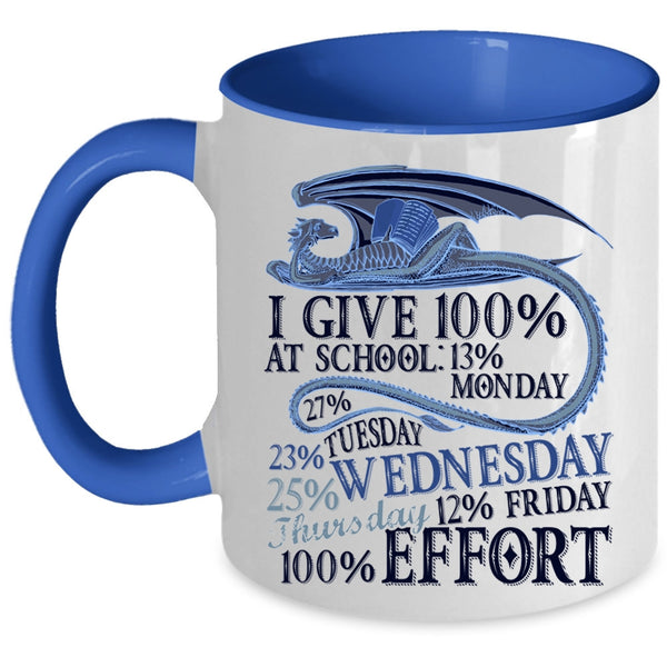 Funny Student Coffee Mug, I Give 100% At School Accent Mug