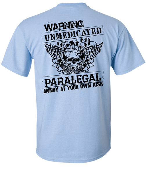 Warning Unmedicated Paralegal Annoy T Shirt, My Job T Shirt