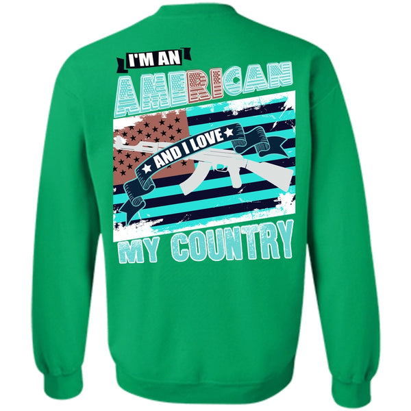 Being A Veteran T Shirt, I'm An American Sweatshirt