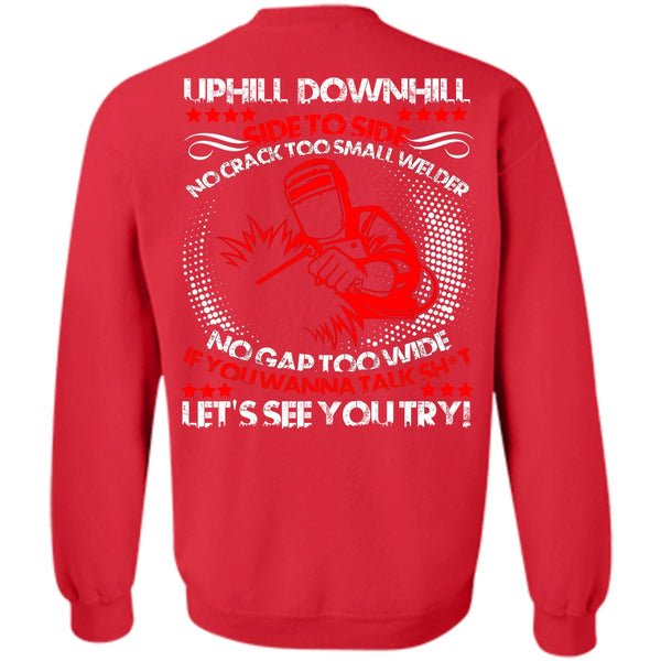 Let's See You Try T Shirt, I Love Welding Sweatshirt