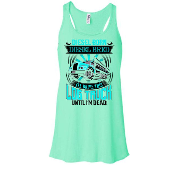 Diesel Born Diesel Bred T Shirt, I'm A Trucker Tank Top