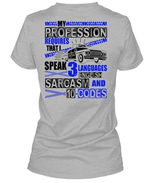 My Profession Requires T Shirt, I Love Police T Shirt