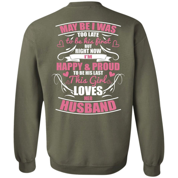 I'm Happy And Proud T Shirt, I Love Husband Sweatshirt