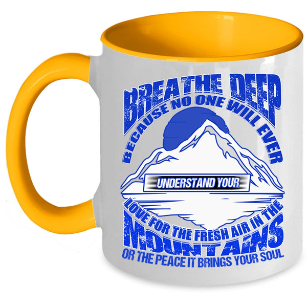 The Fresh Air In The Mountains Coffee Mug, Breathe Deep Accent Mug