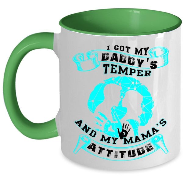 My Mama's Attitude Coffee Mug, I Got My Daddy's Temper Accent Mug