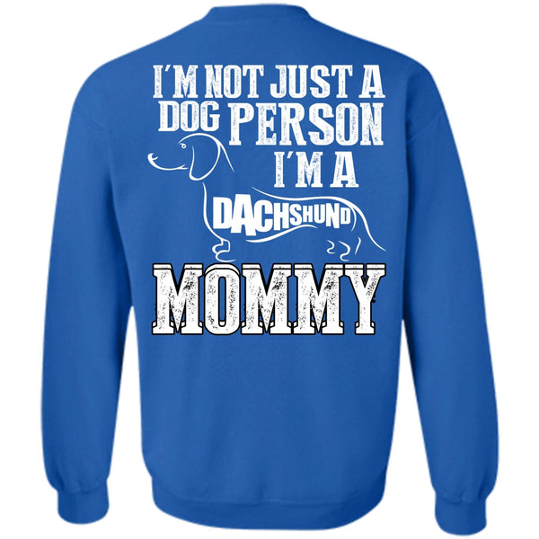 I'm A Dachshund Mommy T Shirt, I Love Mom Sweatshirt