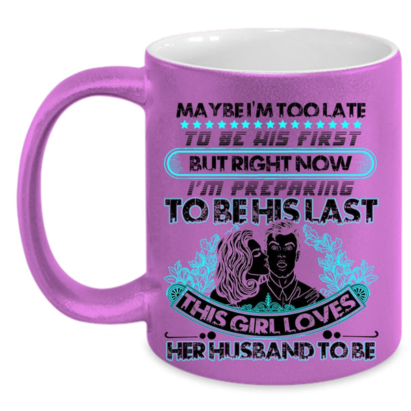 Cool Wife Coffee Mug, This Girl Loves Her Husband To Be Accent Mug