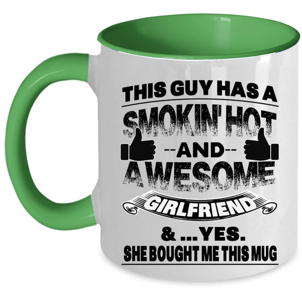Marry Coffee Mug, This Guy Has A Hot And Awesome Girlfriend Accent Mug
