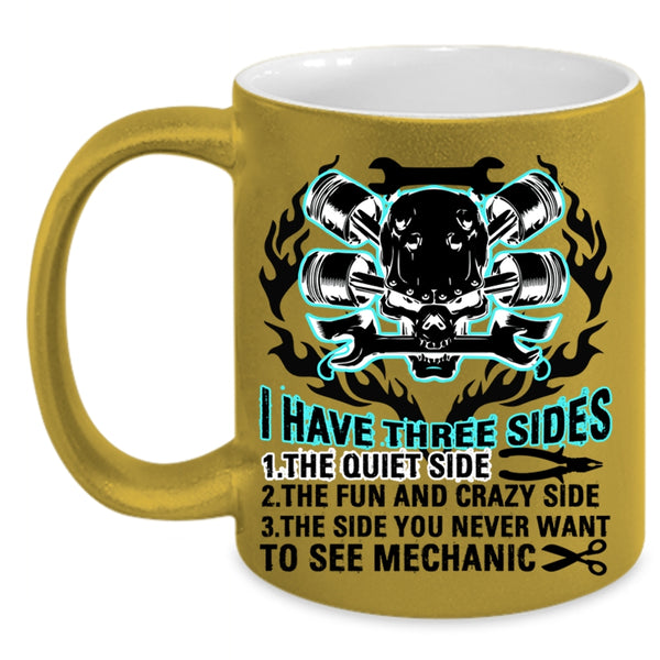 Cool Gift For Mechanics Coffee Mug, I Have Three Sides Accent Mug