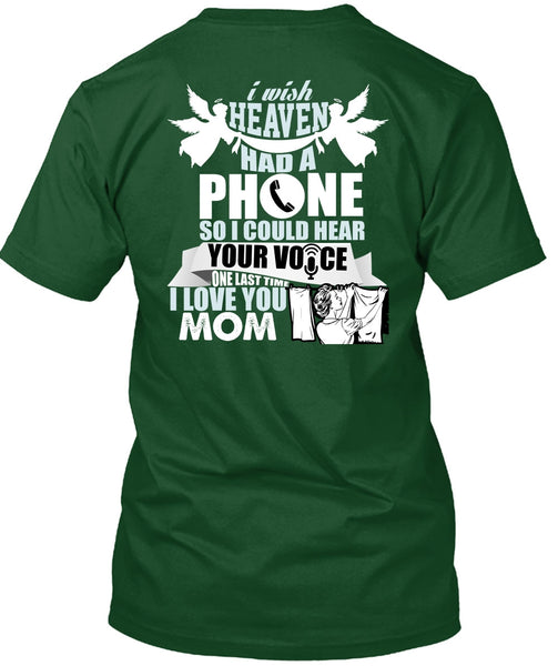 I Wish Heaven Had A Phone T Shirt, I Love You Mom T Shirt
