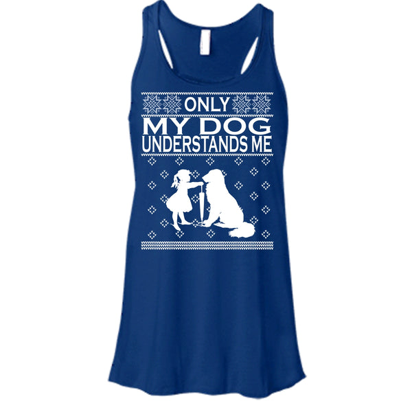 Only My Dog Understand Me T Shirt, Coolest Dog Lover T Shirt, Cool T Shirt