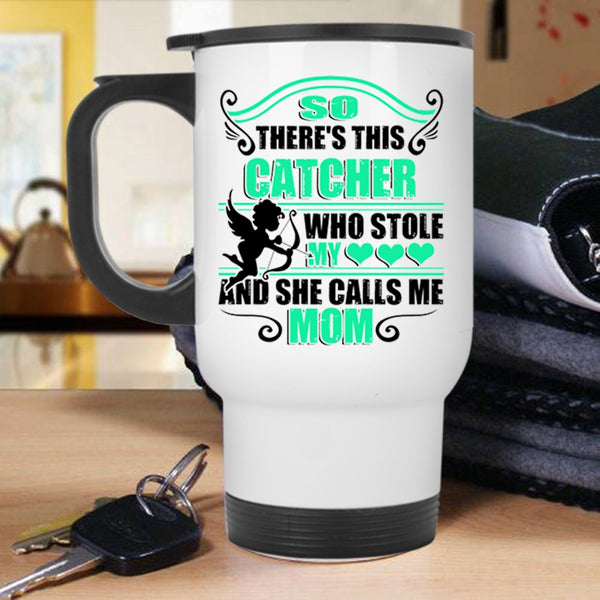 She Calls Me Mom Travel Mug, This Catcher Stole My Heart Mug