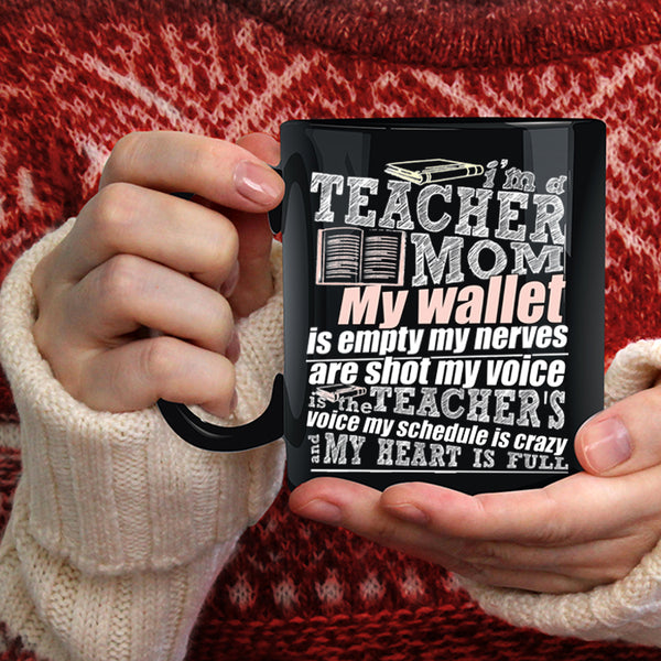 I'm A Teacher Mom Coffee Mug, My Heart Is Full Coffee Cup