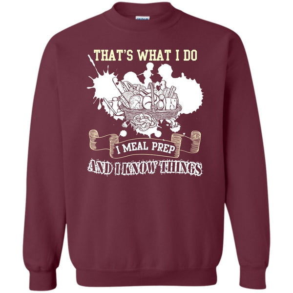 I Meal Prep And I Know Things T Shirt, Coolest Baker Sweatshirt