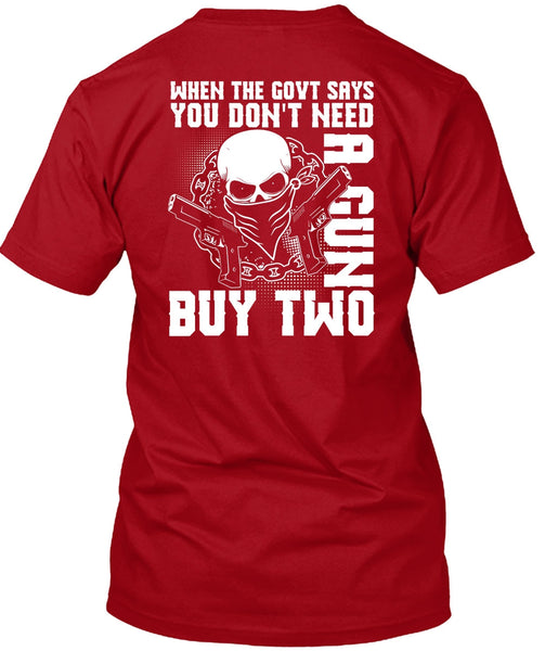 You Don't Need A Gun Buy Two T Shirt, Being A Gunner T Shirt