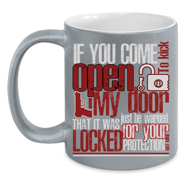 If You Come To Kick Open My Door Coffee Mug, Funny Coffee Cup