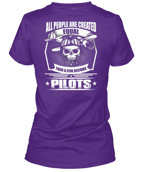 All People Are Created Equal T Shirt, A Few Become Pilots T Shirt