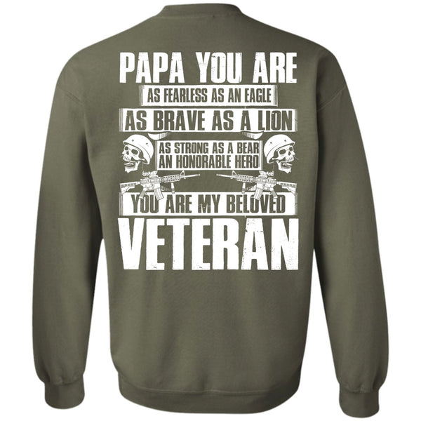 Papa You Are As Fearless T Shirt, I Love Veteran Sweatshirt