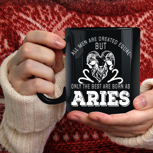 Only The Best Men Are Born As Aries Coffee Mug, Cute Birthday Coffee Cup