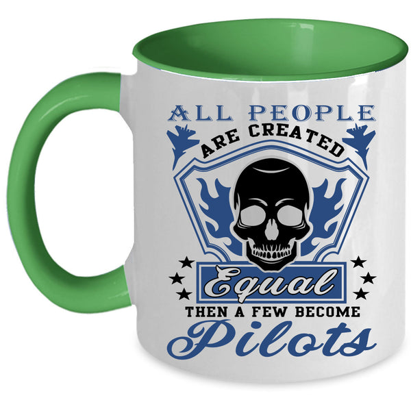 Cool Pilots Coffee Mug, A Few People Become Pilots Accent Mug