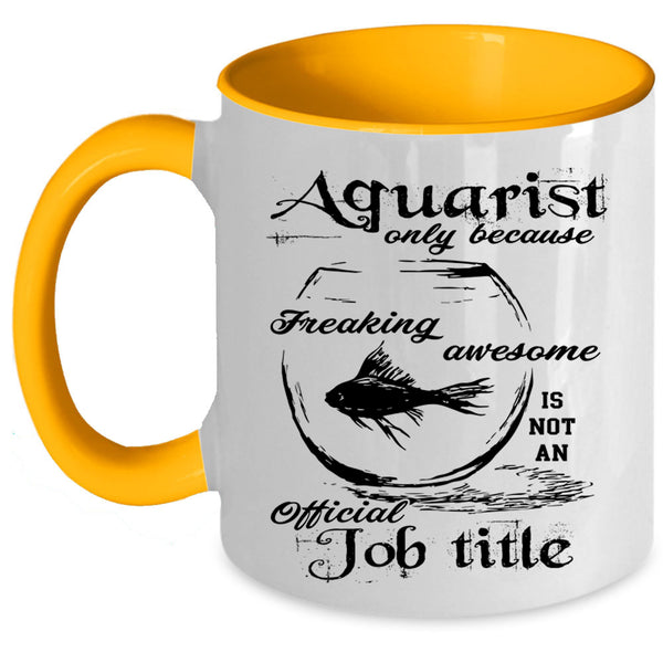 Not An Official Job Title Coffee Mug, Aquarist Accent Mug
