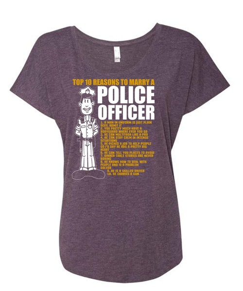 Top 10 Reasons To Marry A Police Officer T Shirt, Being A Police T Shirt, Cool Shirt (Ladies' Triblend Dolman Sleeve)