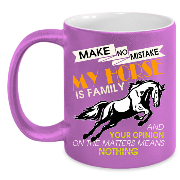 My Horse Is Family Coffee Mug, Cute Equestrian Coffee Cup