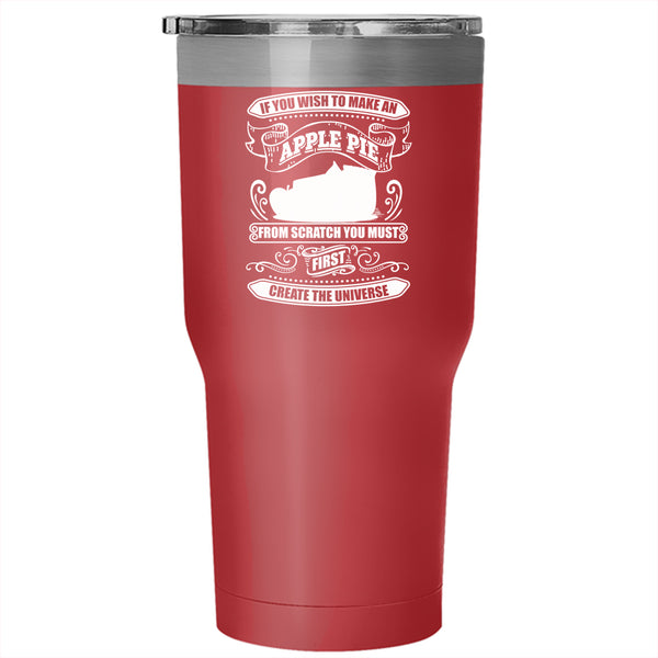 If You Wish To Make An Apple Pie Tumbler 30 oz Stainless Steel, You Must First Create The Universe Travel Mug
