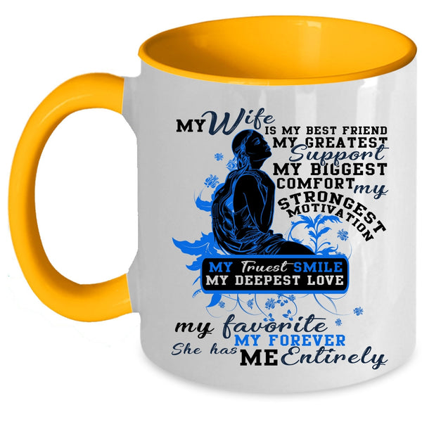 She has My Entirely Coffee Mug, My Wife Is My Best Friend Accent Mug