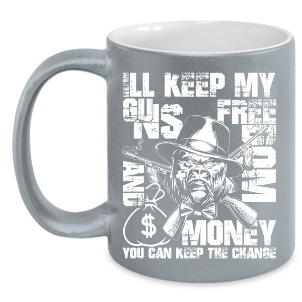 My Guns Freedom And Money Coffee Mug, Cool Gift For Gunner Coffee Cup