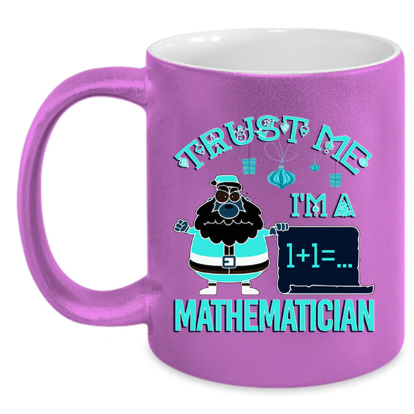 Cute Mathematician Coffee Mug, I'm A Mathematician Accent Mug