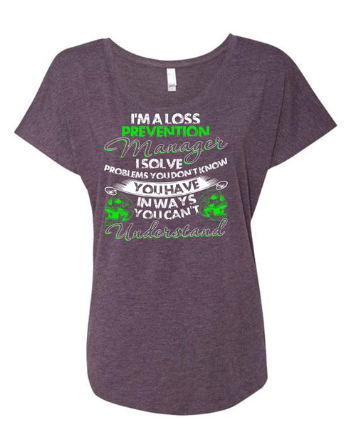 I'm A Loss Prevention Manager T Shirt, You Can't Understand T Shirt, Cool Shirt (Ladies' Triblend Dolman Sleeve)