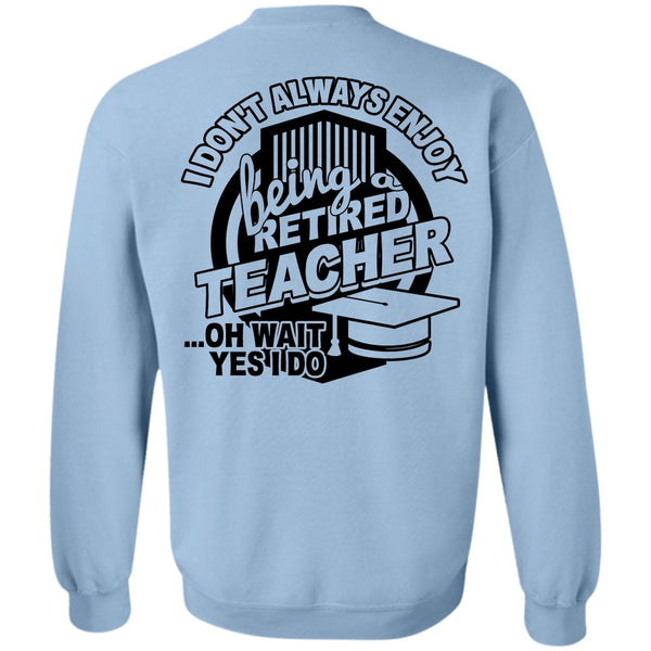 Calls Me A Teacher T Shirt, Being A Retired Teacher Sweatshirt