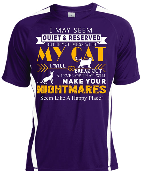 If You Mess With My Cat I Will Break Out T Shirt, Make Your Nightmares T Shirt