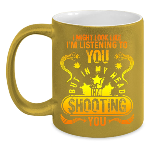 In My Head I'm Shooting You Coffee Mug, Funny Photographer Coffee Cup