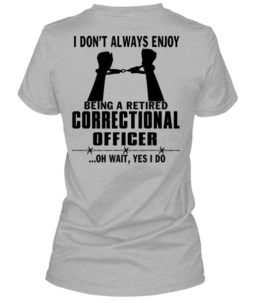 Being A Retired Correctional Officer T Shirt, Being A Correctional Officer T Shirt