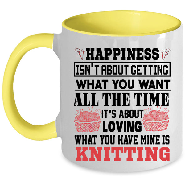 Funny Knitting Coffee Mug, What You Have Mine Is Knitting Accent Mug
