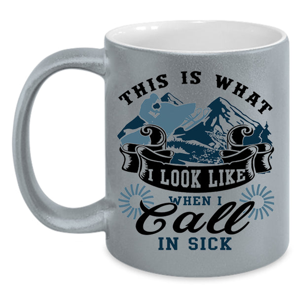 Funny Coffee Mug, This Is What I Look Like When I Call In Sick Accent Mug