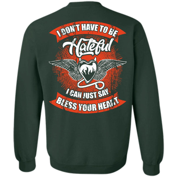 To Be Hateful T Shirt, I Love My Life Sweatshirt