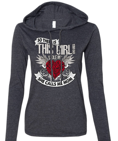 She Calls Me Mom T Shirt, This Girl Stole My Heart T Shirt (Anvil Ladies Ringspun Hooded)